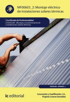 (i.b.d.) enae0208 montaje electrico de instalaciones solares term icas. montaje y mantenimiento de instalaciones solares termicas-9788415648185