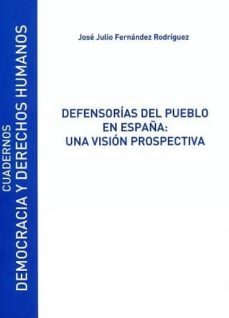 defensorias del pueblo en españa: una vision prospectiva (ebook)-jose julio fernandez rodriguez-9788415834885