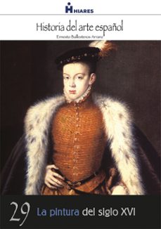 la pintura del siglo xvi (ebook)-ernesto ballesteros arranz-9788415874485