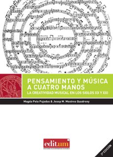 pensamiento y musica a cuatro manos: la creatividad musical en los siglos xx y xxi-magda polo pujadas-9788416038985