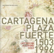 cartagena plaza fuerte 1503-1996-jose antonio martinez lopez-9788416045785
