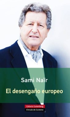 el desengaño europeo-sami nair-9788416072385