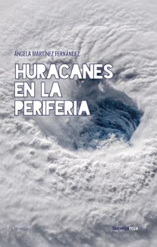 huracanes en la periferia-angela martinez fernandez-9788416227785