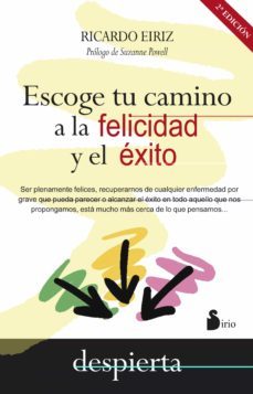 escoge tu camino a la felicidad y el exito-9788416233885