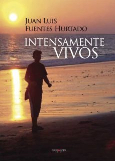 intensamente vivos-juan luis fuentes hurtado-9788416274185
