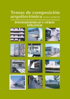temas de composicion arquitectonica. 10.posmodernismo y otros espigonos (ebook)-juan calduch-9788416312085