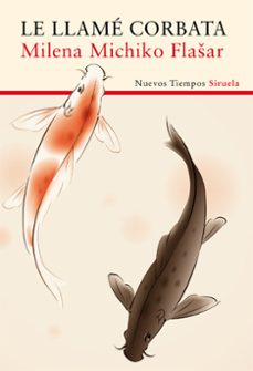 le llame corbata-milena michiko flasar-9788416396085