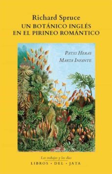 richard spruce, un botanico ingles en el pirineo romantico-patxi heras perez-9788416443185