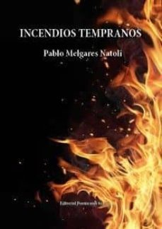 incendios tempranos-pablo melgares natoli-9788416480685