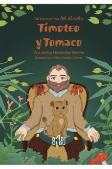 de los cuentos del abuelo; timoteo y tomaco-ana leidys hernandez herrera-9788416484485