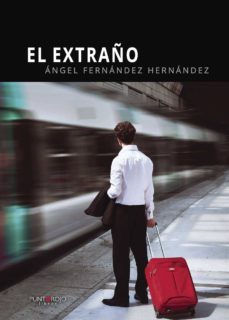 el extraño-angel luis fernandez hernandez-9788416611485