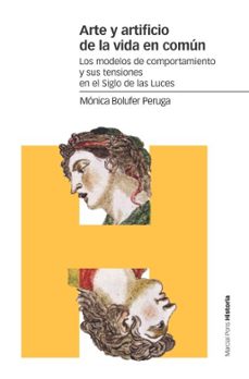 arte y artificio de la vida en comun-monica bolufer peruga-9788416662685