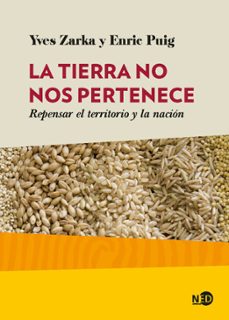 la tierra no nos pertenece: repensar el territorio y la nacion-9788416737185