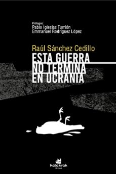 esta guerra no termina en ucrania-raul sanchez cedillo-9788416946785