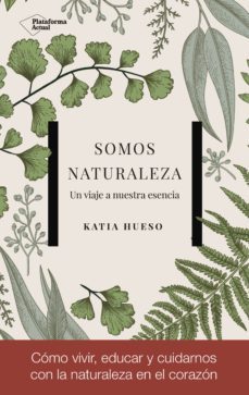 somos naturaleza (ebook)-katia hueso-9788417002985