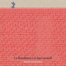 la ratolineta i el mur vermell-britta teckentrup-9788417123185