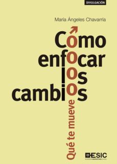 como enfocar los cambios: que te mueve-9788417129385