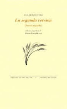 la segunda version (poesia reunida)-guillermo sucre-9788417143985