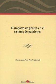 el impacto de genero en el sistema de pensiones-maria angustias benito benitez-9788417310585