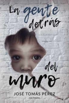 (i.b.d.) la gente detras del muro-jose tomas perez-9788417382285