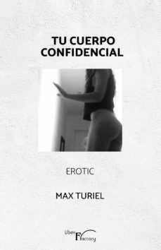 tu cuerpo confidencial. erotic. (ebook)-9788417404185