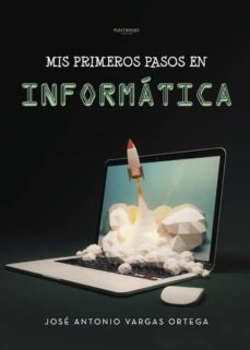 mis primeros pasos en informatica (ebook)-jose antonio vargas ortega-9788417415785