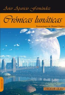 cronicas lunaticas-asier aparicio fernandez-9788417433185