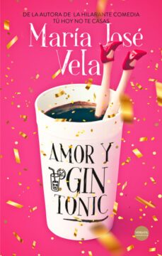amor y gin tonic-maria jose vela-9788417451585