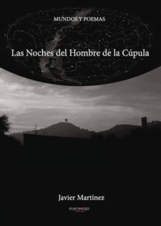 las noches del hombre de la cupula (ebook)-javier martinez-9788417479985