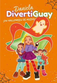 daniela divertiguay 2:¡un halloween de miedo!-9788417671785