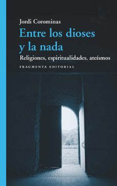 entre los dioses y la nada (ebook)-jordi corominas-9788410188730