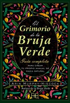 el grimorio de la bruja verde-arin murphy hiscock-9788417851385