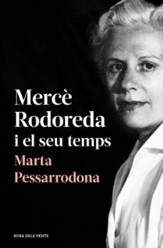 mercè rodoreda i el seu temps (amb pròleg nou)-m. pessarrodona-9788418033285