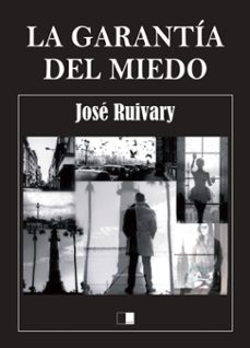 la garantia del miedo (ebook)-jose ruivary-9788418117985