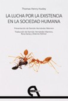 la lucha por la existencia en la sociedad humana-thomas henry huxley-9788418119385