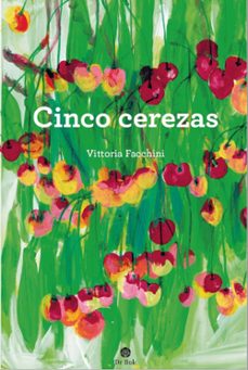 cinco cerezas-vittoria facchini-9788418219085