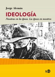 ideologia. nosotras en la epoca. la epoca en nosotros (ebook)-jorge aleman-9788418273285