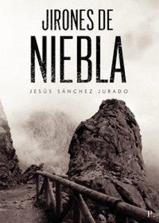 jirones de niebla-jesus sanchez jurado-9788418503085