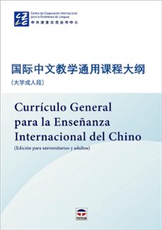 currículo general para la enseñanza internacional del chino (edición para universitarios y adultos)-9788418655685