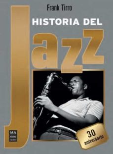 historia del jazz. 30 aniversario-frank tirro-9788418703485