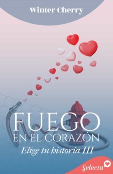 fuego en el corazon (elige tu historia de amor 3) (ebook)-winter cherry-9788418724985