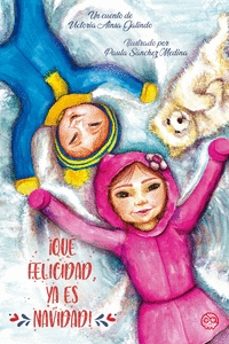 ¡que felicidad, ya es navidad!-victoria ainsa galindo-9788418824685