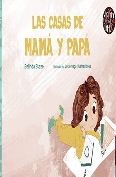 las casas de mamá y papá-belinda blaze-9788418942785