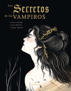los secretos de los vampiros-julie legere-elsa whyte-laura perez-9788419158185