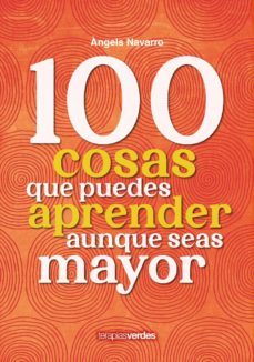 100 cosas que puedes aprender aunque seas mayor (ebook)-angels navarro simon-idoia iribertegui iriguibel-9788419251985