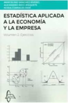 estadistica aplicada a la economia y la empresa vol.2 ejercicios-marcelino sanchez rivero-alejandro ricci risquete-nuria corrales dios-9788419299185