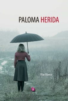 paloma herida-pilar blanco guillen-9788419385185