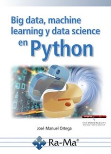 big data, machine learning y data science en python-jose manuel ortega candel-9788419444585