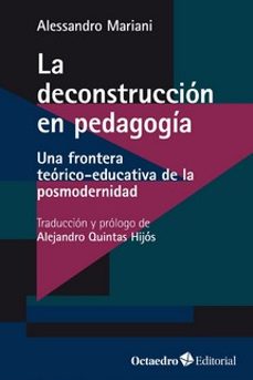 la deconstruccion en pedagogia: una frontera teorico-educativa de la posmodernidad-alessandro mariani-9788419506085