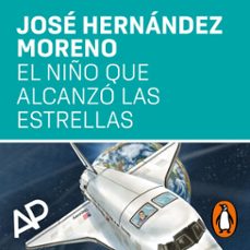 el niño que alcanzo las estrellas (audiolibro)-jose hernandez moreno-9788419508485